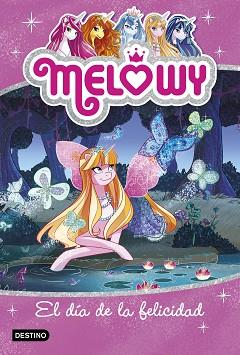 MELOWY. EL DÍA DE LA FELICIDAD | 9788408167525 | DANIELLE STAR | Llibreria L'Illa - Llibreria Online de Mollet - Comprar llibres online