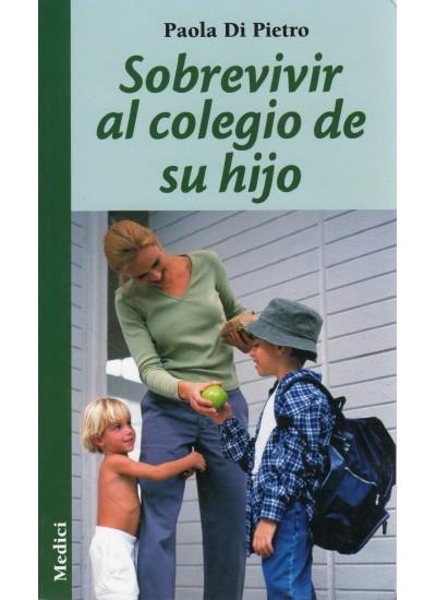 SOBREVIVIR AL COLEGIO DE SU HIJO | 9788497990318 | DI PIETRO, P. | Llibreria L'Illa - Llibreria Online de Mollet - Comprar llibres online