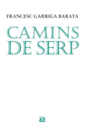 CAMINS DE SERP | 9788429763010 | GARRIGA BARATA, FRANCES