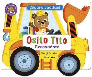 OSITO TITO. ¡SOBRE RUEDAS! EXCAVADORA | 9788408316404 | DAVIES, BENJI | Llibreria L'Illa - Llibreria Online de Mollet - Comprar llibres online