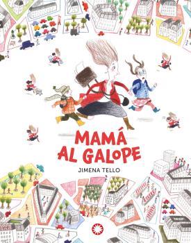 MAMA AL GALOPE  | 9788418304712 | TELLO, JIMENA