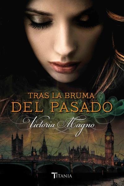 TRAS LA BRUMA DEL PASADO | 9788416327003 | MAGNO, VICTORIA | Llibreria L'Illa - Llibreria Online de Mollet - Comprar llibres online