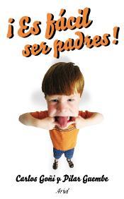 ES FÁCIL SER PADRES! | 9788434444812 | GOÑI, CARLOS / PILAR GUEMBE | Llibreria L'Illa - Llibreria Online de Mollet - Comprar llibres online