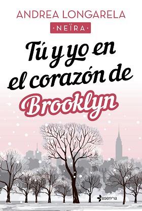 TÚ Y YO EN EL CORAZÓN DE BROOKLYN | 9788408238188 | LONGARELA, ANDREA | Llibreria L'Illa - Llibreria Online de Mollet - Comprar llibres online