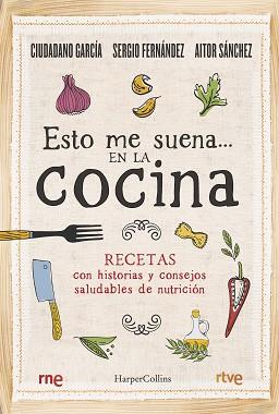 ESTO ME SUENA EN LA COCINA | 9788491396192 | GARCÍA, SERGIO/SÁNCHEZ, AITOR | Llibreria L'Illa - Llibreria Online de Mollet - Comprar llibres online