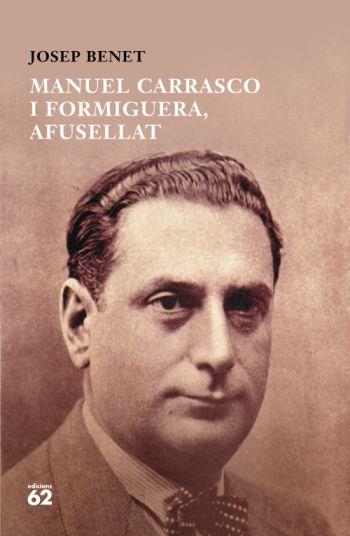 MANUEL CARRASCO I FORMIGUERA, AFUSELLAT. | 9788429763447 | BENET, JOSEP