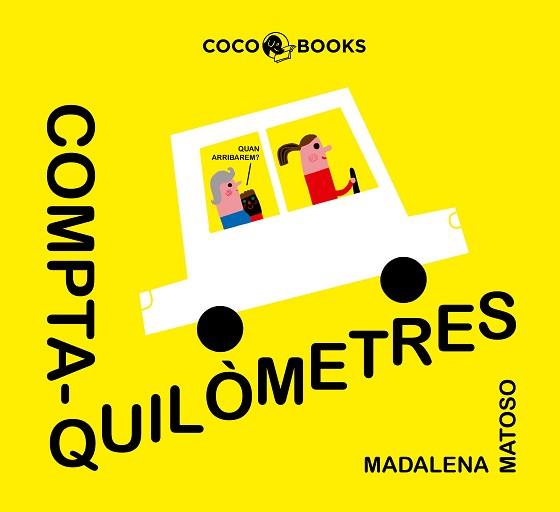 COMPTAQUILÒMETRES | 9788494953071 | MATOSO, MADALENA/ALEGRE, MIREIA | Llibreria L'Illa - Llibreria Online de Mollet - Comprar llibres online