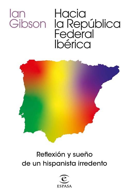 HACIA LA REPÚBLICA FEDERAL IBÉRICA | 9788467061468 | GIBSON, IAN | Llibreria L'Illa - Llibreria Online de Mollet - Comprar llibres online