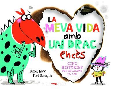 MEVA VIDA AMB UN DRAC ENCÈS, LA | 9788412314489 | LÉVY, DIDIER | Llibreria L'Illa - Llibreria Online de Mollet - Comprar llibres online