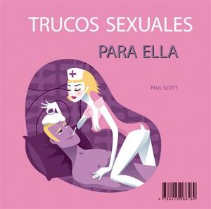 TRUCOS SEXUALES PARA ÉL Y TRUCOS SEXUALES PARA ELLA | 9788415088189 | SCOTT, PAUL / SOPHIA MORTENSEN