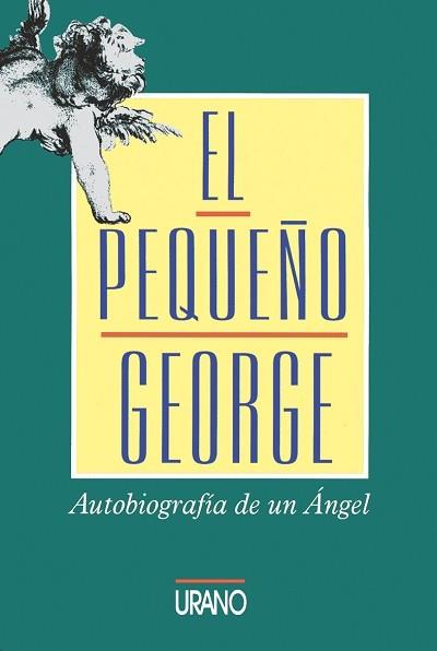 PEQUEÑO GEORGE,EL.AUTOBIOGRAFIA DE UN ANGEL | 9788479531270 | Llibreria L'Illa - Llibreria Online de Mollet - Comprar llibres online