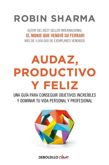 AUDAZ PRODUCTIVO Y FELIZ | 9788466337533 | SHARMA, ROBIN | Llibreria L'Illa - Llibreria Online de Mollet - Comprar llibres online
