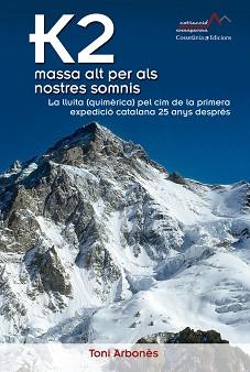 K2 MASSA ALT PER ALS NOSTRES SOMNIS | 9788490341346 | ARBONES PETIT, TONI | Llibreria L'Illa - Llibreria Online de Mollet - Comprar llibres online