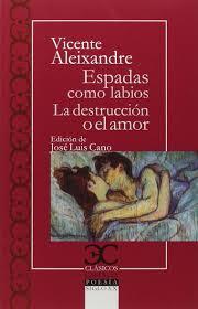 ESPADAS COMO LABIOS / DESTRUCCION AMOR | 9788497407045 | ALEIXANDRE, VICENTE