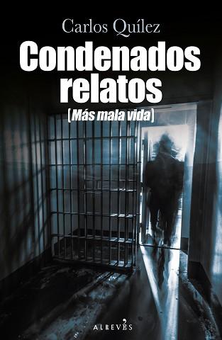 CONDENADOS RELATOS (MÁS MALA VIDA) | 9788419615565 | QUÍLEZ LÁZARO, CARLOS | Llibreria L'Illa - Llibreria Online de Mollet - Comprar llibres online