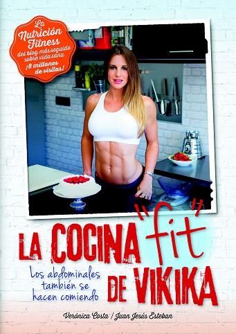 NUTRICIÓN FITNESS. LA COCINA FIT DE VIKIKA | 9788416002320 | COSTA DEVESA, VERÓNICA/ESTEBAN PERAL, JUAN JESÚS | Llibreria L'Illa - Llibreria Online de Mollet - Comprar llibres online