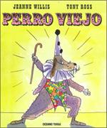 PERRO VIEJO | 9786074000146 | WILLIS, JEANNE / ROSS, TONY | Llibreria L'Illa - Llibreria Online de Mollet - Comprar llibres online
