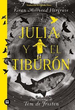 JULIA Y EL TIBURÓN | 9788483438220 | MILWOOD HARGRAVE, KIRAN | Llibreria L'Illa - Llibreria Online de Mollet - Comprar llibres online