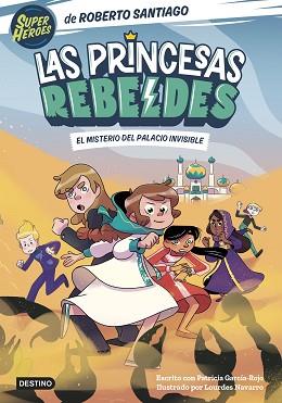 PRINCESAS REBELDES 2. EL MISTERIO DEL PALACIO INVISIBLE | 9788408254126 | SANTIAGO, ROBERTO