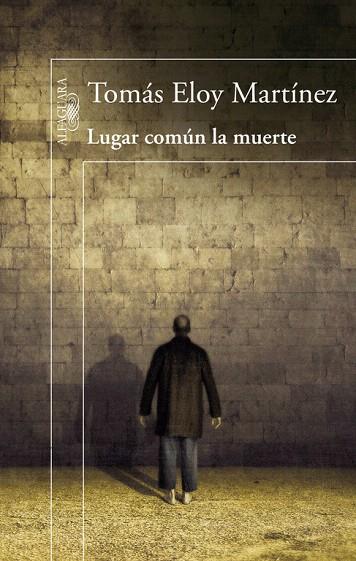 LUGAR COMÚN LA MUERTE | 9788420418049 | MARTINEZ, TOMAS ELOY | Llibreria L'Illa - Llibreria Online de Mollet - Comprar llibres online