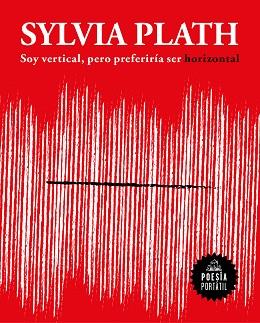 SOY VERTICAL PERO PREFERIRÍA SER HORIZONTAL | 9788439733379 | PLATH, SYLVIA