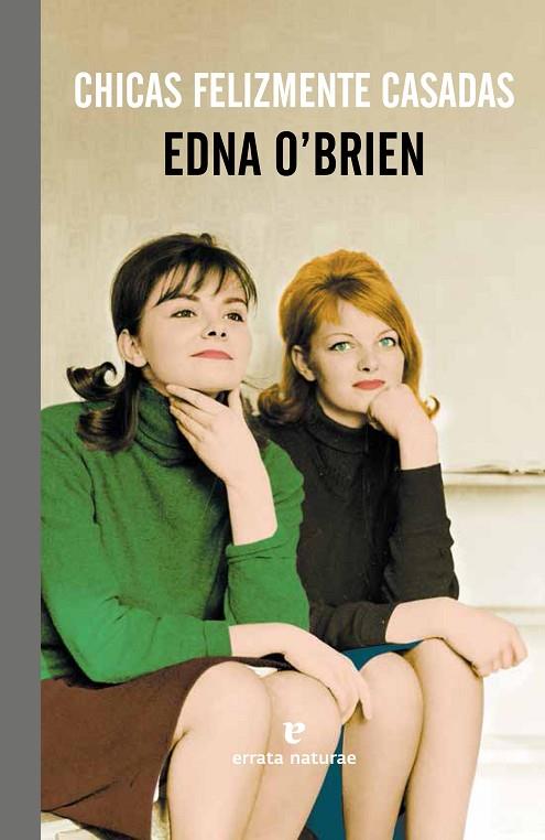 CHICAS FELIZMENTE CASADAS | 9788415217855 | O'BRIEN, EDNA | Llibreria L'Illa - Llibreria Online de Mollet - Comprar llibres online