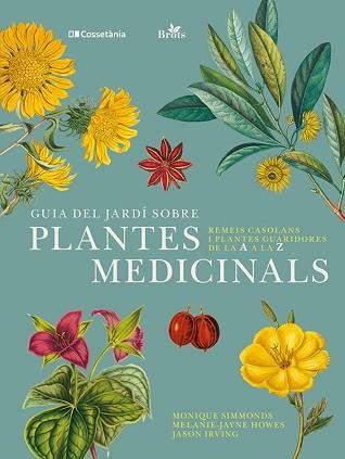 GUIA DEL JARDÍ SOBRE PLANTES MEDICINALS | 9788413562070 | IRVING, JASON/HOWES, MELANIE-JAYNE/SIMMONDS, MONIQUE | Llibreria L'Illa - Llibreria Online de Mollet - Comprar llibres online
