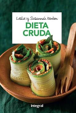 DIETA CRUDA | 9788491180791 | KENTON , LESLIE | Llibreria L'Illa - Llibreria Online de Mollet - Comprar llibres online