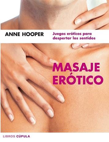 MASAJE ERÓTICO | 9788448047214 | HOOPER, ANNE | Llibreria L'Illa - Llibreria Online de Mollet - Comprar llibres online