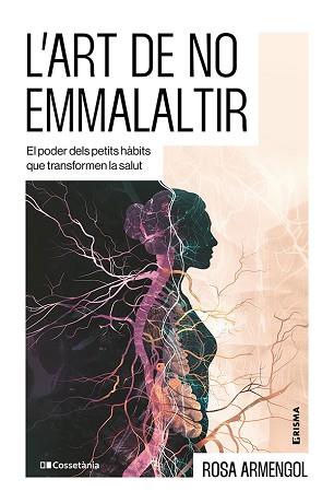 ART DE NO EMMALALTIR, L' | 9788413566412 | ARMENGOL, ROSA | Llibreria L'Illa - Llibreria Online de Mollet - Comprar llibres online