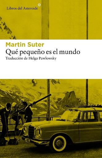 QUÉ PEQUEÑO ES EL MUNDO | 9788416213726 | SUTER, MARTIN