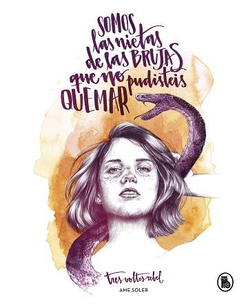 SOMOS LAS NIETAS DE LAS BRUJAS QUE NO PUDISTEIS QUEMAR | 9788402421678 | SOLER, AME | Llibreria L'Illa - Llibreria Online de Mollet - Comprar llibres online