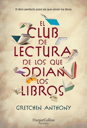 CLUB DE LECTURA DE LOS QUE ODIAN LOS LIBROS, EL | 9788491399759 | ANTHONY, GRETCHEN | Llibreria L'Illa - Llibreria Online de Mollet - Comprar llibres online