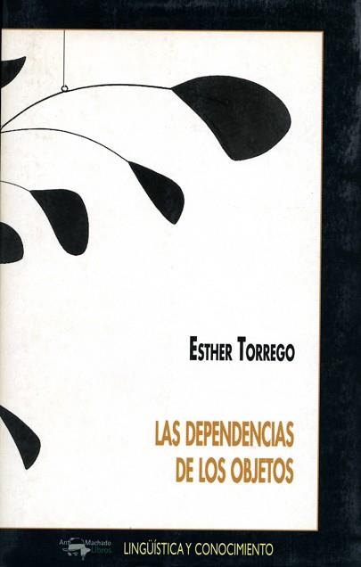 DEPENDENCIAS DE LOS OBJETOS, LAS | 9788477748847 | TORREGO, ESTHER | Llibreria L'Illa - Llibreria Online de Mollet - Comprar llibres online