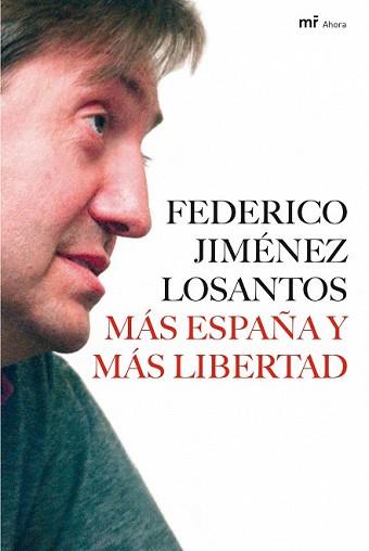 MAS ESPAÑA MAS LIBERTAD | 9788427034044 | JIMENEZ LOSANTOS, FEDERICO