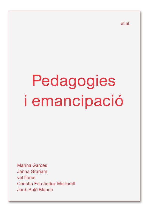 PEDAGOGIES I EMANCIPACIÓ | 9788494992483 | GARCÉS, MARINA/GRAHAM, JANNA/FLORES, VAL/FERNÁNDEZ MARTORELL, CONCHA/SOLÉ BLANCH, JORDI | Llibreria L'Illa - Llibreria Online de Mollet - Comprar llibres online