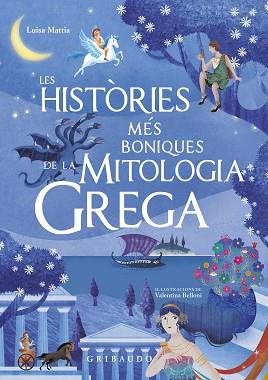 HISTÒRIES MÉS VELLES DE LA MITOLOGIA GREGA, LES | 9788417127244 | MATTIA, LUISA
