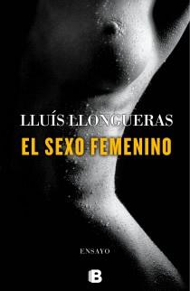 SEXO FEMENINO, EL | 9788466652759 | LLONGUERAS, LLUIS | Llibreria L'Illa - Llibreria Online de Mollet - Comprar llibres online