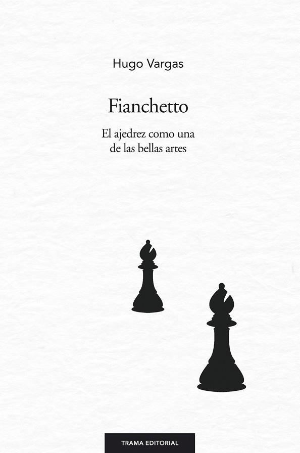 FIANCHETTO | 9788494166174 | VARGAS COMSILLE, HUGO | Llibreria L'Illa - Llibreria Online de Mollet - Comprar llibres online