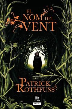 NOM DEL VENT, EL | 9788417444549 | ROTHFUSS, PATRICK | Llibreria L'Illa - Llibreria Online de Mollet - Comprar llibres online