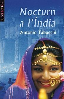 NOCTURN A L'INDIA | 9788476601167 | TABUCCHI, ANTONIO | Llibreria L'Illa - Llibreria Online de Mollet - Comprar llibres online