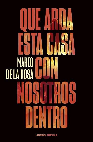 QUE ARDA ESTA CASA CON NOSOTROS DENTRO | 9788448040581 | ROSA, MARIO DE LA | Llibreria L'Illa - Llibreria Online de Mollet - Comprar llibres online