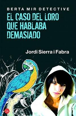 CASO DEL LORO QUE HABLABA DEMASIADO, EL | 9788466325813 | SIERRA I FABRA, JORDI