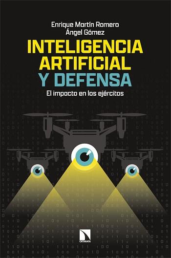 INTELIGENCIA ARTIFICIAL Y DEFENSA | 9788410674042 | MARTÍN ROMERO, ENRIQUE/GÓMEZ, ÁNGEL