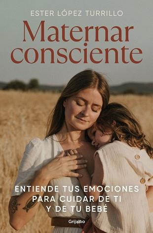 MATERNAR CONSCIENTE | 9788425363672 | LÓPEZ TURRILLO, ESTER | Llibreria L'Illa - Llibreria Online de Mollet - Comprar llibres online