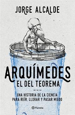 ARQUÍMEDES, EL DEL TEOREMA | 9788408168591 | ALCALDE, JORGE | Llibreria L'Illa - Llibreria Online de Mollet - Comprar llibres online