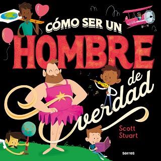 COMO SER UN HOMBRE DE VERDAD | 9788427296145 | STUART, SCOTT | Llibreria L'Illa - Llibreria Online de Mollet - Comprar llibres online