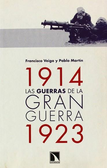 GUERRAS DE LA GRAN GUERRA, 1914-1923 | 9788483198889 | VEIGA, FRANCESC / MARTÍN FERNÁNDEZ, PABLO