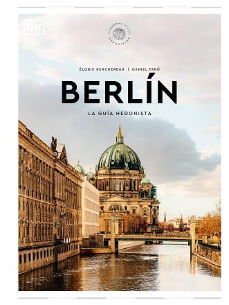 BERLÍN LA GUÍA HEDONISTA (PEQUEÑOS ATLAS HEDONISTAS) | 9780241684719 | DK | Llibreria L'Illa - Llibreria Online de Mollet - Comprar llibres online