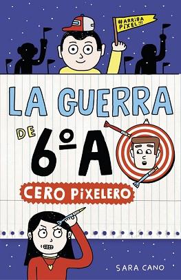 CERO PIXELERO (SERIE LA GUERRA DE 6ºA 4) | 9788420485324 | CANO, SARA | Llibreria L'Illa - Llibreria Online de Mollet - Comprar llibres online